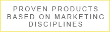 Proven Products based on marketing disciplines